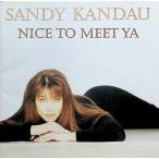 ナイス・トゥ・ミート・ヤ! / Sandy Kandau（サンディ・カンダウ） CD