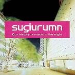 our history is made in the night / Sugiurumn SUGIURUMN feat... часть . один CD Японская музыка 