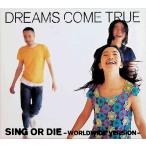 SING OR DIE-WORLDWIDE VERSION-( рукав с футляром ) / DREAMS COME TRUE CD Японская музыка 