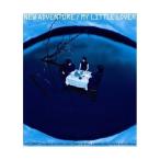 NEW ADVENTURE ／ My Little Lover (CD)