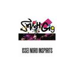 SMASH GIG-ISSEI NORO INSPIRITS- ／ ISSEI NORO INSPIRITS (CD)