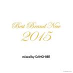 （MIXCD） クラブヒット系がスキなら間違いなし！ Best Brand New 2015 - DJ NO-BEE （洋楽）（国内盤）