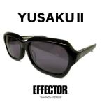 EFFECTOR エフェクター サングラス  松田優作事務所コラボレーション YUSAKUII/YUSAKU2 Col:BK/黒 正規取扱店