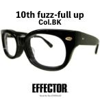 EFFECTOR エフェクター メガネ サングラス セルロイド ウェリントン EFFECTOR 10th fuzz full-up  Col.BK ブラック 正規取扱店