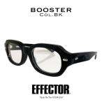 EFFECTOR エフェクター booster/ブースター Col.BK ブラック 黒 メガネ サングラス fuzzベース 国内正規品販売店