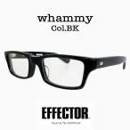 EFFECTOR エフェクター whammy/ワーミー Col.BK 黒 メガネ スクエアタイプ 正規品販売店