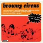 ｂｒｏｗｎｙ　ｃｉｒｃｕｓ／ｌｏｏｋｉｎｇ　ｆｏｒ　ｔｈｅ　ｓｕｍｍｅｒ