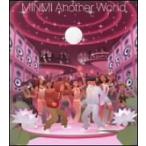 ＭＩＮＭＩ／Ａｎｏｔｈｅｒ　Ｗｏｒｌｄ