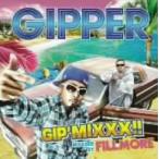 ＧＩＰＰＥＲ／ＧＩＰ’　ＭＩＸＸＸ！！　ｍｉｘｘｘｅｄ　ｂｙ　ＦＩＬＬＭＯＲＥ