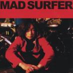 浅井健一／Ｍａｄ　Ｓｕｒｆｅｒ