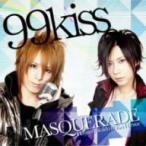 ＭＡＳＱＵＥＲＡＤＥ／９９ｋｉｓｓ