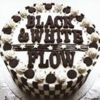 ＦＬＯＷ／ＢＬＡＣＫ＆ＷＨＩＴＥ