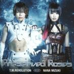 Ｔ．Ｍ．Ｒｅｖｏｌｕｔｉｏｎ×水樹奈々／Ｐｒｅｓｅｒｖｅｄ　Ｒｏｓｅｓ