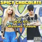 ＳＰＩＣＹ　ＣＨＯＣＯＬＡＴＥ／Ｔｕｒｎ　Ｉｔ　Ｕｐ　Ｆｅａｔ．ＡＫ−６９＆Ｈａｖａｎａ　Ｂｒｏｗｎ（ＤＶＤ付）