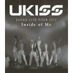 Ｕ−ＫＩＳＳ／Ｕ−ＫＩＳＳ　ＪＡＰＡＮ　ＬＩＶＥ　ＴＯＵＲ　２０１３〜Ｉｎｓｉｄｅ　ｏｆ　Ｍｅ〜（Ｂｌｕ−ｒａｙ　Ｄｉｓｃ）