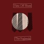 Ｆｏｇｌａｎｄｓ／Ｈａｔｓ　Ｏｆｆ　Ｂｌｕｅｓ