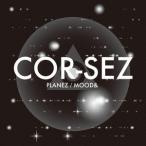 ＣＯＲ−ＳＥＺ／ＰＬＡＮＥＺ／ＭＯＯＤ＆