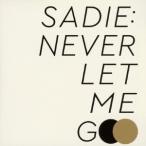 ＳＡＤＩＥ／ＮＥＶＥＲ　ＬＥＴ　ＭＥ　ＧＯ