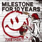 ＭＩＬＥＳＴＯＮＥ　ＦＯＲ　１０　ＹＥＡＲＳ／ＴＯＧＥＴＨＥＲ