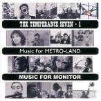 テンペランス・セブン／ＴＨＥ　ＴＥＭＰＥＲＡＮＣＥ　ＳＥＶＥＮ　＋　１　ＭＵＳＩＣ　ＦＯＲ　ＭＥＴＲＯ−ＬＡＮＤ　／　ＭＵＳＩＣ　ＦＯＲ　ＭＯＮＩＴＯ