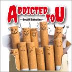 オムニバス／ＡＤＤＩＣＴＥＤ　Ｔｏ　Ｕ〜Ｂｅｓｔ　Ｏｆ　Ｓｅｌｅｃｔｉｏｎ〜