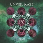 Ｕｎｖｅｉｌ　Ｒａｚｅ／Ｎｉｎｅ