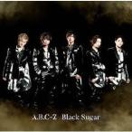 Ａ．Ｂ．Ｃ−Ｚ／Ｂｌａｃｋ　Ｓｕｇａｒ（初回限定盤Ａ）（ＤＶＤ付）