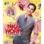 宝塚歌劇団／花組梅田芸術劇場公演　ブロードウェイ・ミュージカル『ＮＩＣＥ　ＷＯＲＫ　ＩＦ　ＹＯＵ　ＣＡＮ　ＧＥＴ　ＩＴ』（Ｂｌｕ−ｒａｙ　Ｄｉｓｃ）