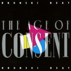 Ｂｒｏｎｓｋｉ　Ｂｅａｔ／Ｔｈｅ　ａｇｅ　ｏｆ　Ｃｏｎｓｅｎｔ