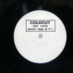  Британия b-toUK запись COLDCUT/SAY KIDS WHAT TIME IS IT?/NOT ON LABEL (COLDCUT) BOOT1 12
