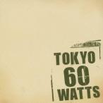 東京60WATTS／TOKYO60WATTS 【CD+DVD】