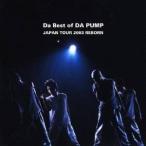 DA PUMP／Da Best of DA PUMP JAPAN TOUR 2003 REBORN 【CD】