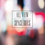 SPACE BOYS／ALL VIEW 【CD】