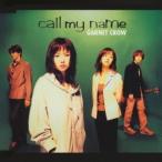 GARNET CROW／call my name 【CD】