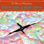 The Minx and Misanthrope／Give me your love 【CD】