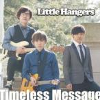 Little Hangers／Timeless Message 【CD】
