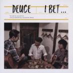 DEUCE／I BET... 【CD】