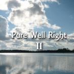 Pure Well Right／Pure Well Right II 【CD】