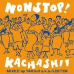 TAKUJI aka GEETEK／ノンストップ！カチャーシー デラックス盤 MIXED by TAKUJI a.k.a GEETEK 【CD】