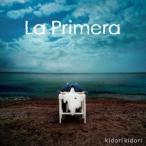キドリキドリ／La Primera 【CD】