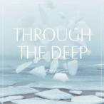 The fin.／THROUGH THE DEEP 【CD】