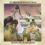 ジョー・バード＆ザ・フィールド・ヒッピーズ／ジ・アメリカン・メタフィジカル・サーカス 【CD】