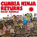 ROJO REGALO／CUMBIA NINJA RETURNS 【CD】