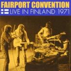 フェアポート・コンヴェンション／ライヴ・イン・フィンランド 1971 【CD】
