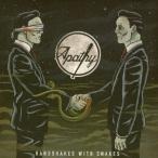 アパシー／ハンドシェイクス・ウィズ・スネークス 【CD】