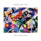 トーキョー・ブラック・スター／ファンタジー・ライヴ・1999 【CD】