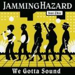 Jamming Hazard feat.Chie／We Gotta Sound 【CD】