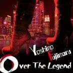 Yoshino Fujimaru／Over The Legend 【CD】