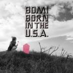 BOMI／BORN IN THE U.S.A. 【CD】