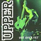 UPPER／NOT OVER YET 【CD】